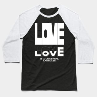 LOVE is a universal language Baseball T-Shirt